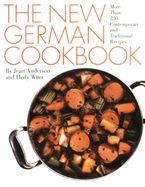 The New German Cookbook Hardcover  by Jean Anderson