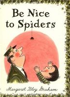 Be Nice to Spiders Hardcover  by Margaret Bloy Graham