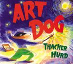 Art Dog Hardcover  by Thacher Hurd