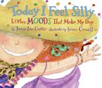 Today I Feel Silly & Other Moods That Make My Day Hardcover  by Jamie Lee Curtis