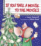 If You Take a Mouse to the Movies Hardcover  by Laura Numeroff