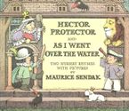 Hector Protector and As I Went Over the Water Hardcover  by Maurice Sendak