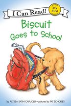 Biscuit Goes to School Hardcover  by Alyssa Satin Capucilli