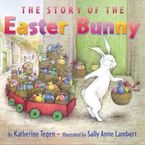 The Story of the Easter Bunny Hardcover  by Katherine Tegen