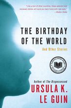 The Birthday of the World Paperback  by Ursula  K. Le Guin