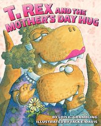 t-rex-and-the-mothers-day-hug