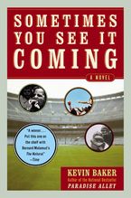 Sometimes You See It Coming Paperback  by Kevin Baker