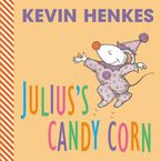 Julius's Candy Corn Board book  by Kevin Henkes