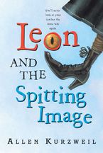 Leon and the Spitting Image Paperback  by Allen Kurzweil