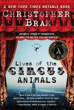 Lives of the Circus Animals Paperback  by Christopher Bram