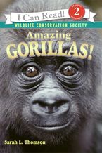 Amazing Gorillas! Paperback  by Sarah L. Thomson