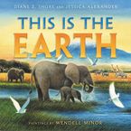 This Is the Earth Hardcover  by Diane Z. Shore