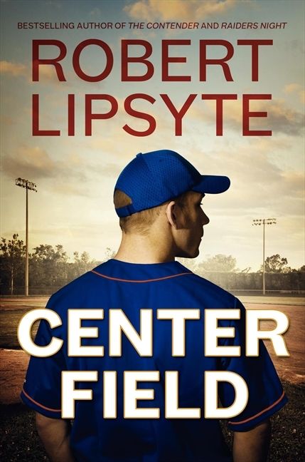 Center Field Robert Lipsyte Hardcover - 