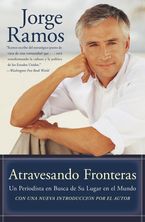 Atravesando Fronteras Paperback  by Jorge Ramos