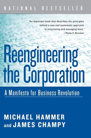 Book cover image: Reengineering the Corporation: A Manifesto for Business Revolution | National Bestseller