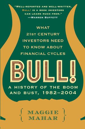 Book cover image: Bull!: A History of the Boom and Bust, 1982-2004