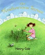 On Meadowview Street Hardcover  by Henry Cole