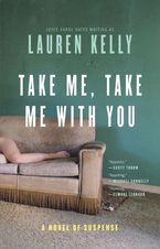 Take Me, Take Me with You Paperback  by Lauren Kelly