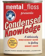mental floss presents Condensed Knowledge Paperback  by Editors of Mental Floss
