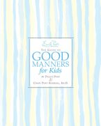 Emily Post's The Guide to Good Manners for Kids Hardcover  by Cindy Post Senning