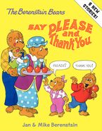 The Berenstain Bears Say Please and Thank You Hardcover  by Jan Berenstain