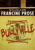 Bullyville Paperback  by Francine Prose