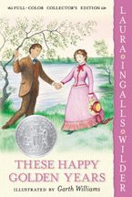 These Happy Golden Years: Full Color Edition Paperback  by Laura Ingalls Wilder