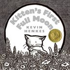 Kitten's First Full Moon Hardcover  by Kevin Henkes