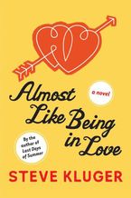 Almost Like Being in Love Paperback  by Steve Kluger