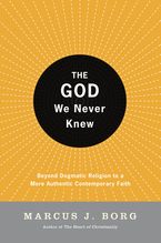 The God We Never Knew Paperback  by Marcus J. Borg