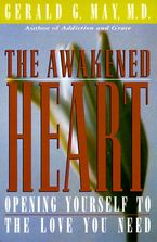 The Awakened Heart Paperback  by Gerald G. May