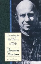 Dancing in the Water of Life Paperback  by Thomas Merton
