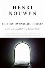 Letters to Marc About Jesus Paperback  by Henri J. M. Nouwen