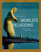 The Illustrated World's Religions Paperback  by Huston Smith