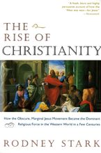 The Rise of Christianity Paperback  by Rodney Stark