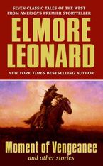 Moment of Vengeance and Other Stories Paperback  by Elmore Leonard