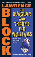 The Burglar Who Traded Ted Williams Paperback  by Lawrence Block