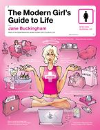 Modern Girl's Guide to Life, The Paperback  by Jane Buckingham