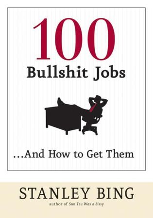 Book cover image: 100 Bullshit Jobs...And How to Get Them