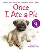 Once I Ate a Pie Hardcover  by Patricia MacLachlan