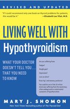 Living Well with Hypothyroidism Rev Ed Paperback  by Mary J. Shomon