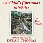 A Child's Christmas In Wales Downloadable audio file ABR by Dylan Thomas