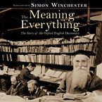 The Meaning of Everything Downloadable audio file UBR by Simon Winchester