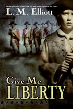 Give Me Liberty Paperback  by L. M. Elliott