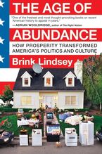 The Age of Abundance: How Prosperity Transformed America's Politics and Culture Book cover image: The Age of Abundance: How Prosperity Transformed America's Politics and Culture