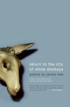 Return to the City of White Donkeys Paperback  by James Tate
