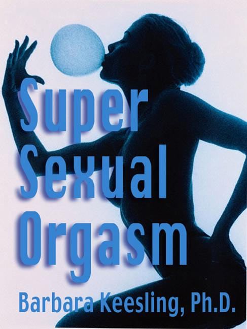 Super Sexual Orgasm Barbara Keesling Downloadable audio file