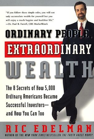 Book cover image: Ordinary People, Extraordinary Wealth: The 8 Secrets of How 5,000 Ordinary Americans Became Successful Investors—and How You Can Too