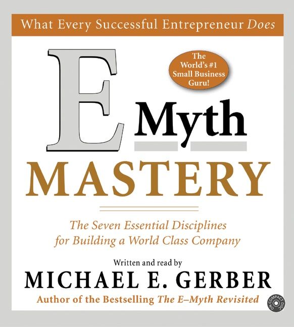 Book cover image: E-Myth Mastery CD: The Seven Essential Disciplines for Building a World-Class Company