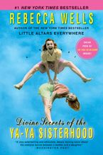 Divine Secrets of the Ya-Ya Sisterhood Paperback  by Rebecca Wells